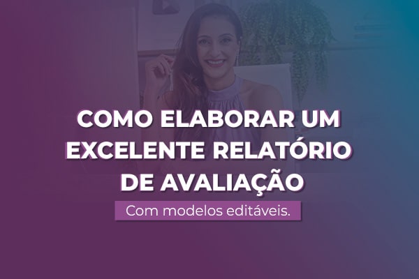 Como Elaborar um Excelente Relatório de Avaliação