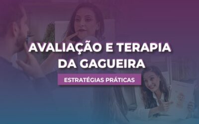 Avaliação e Terapia da Gagueira