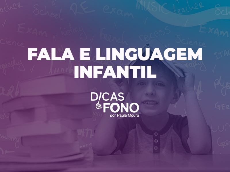 Fala e Linguagem Infantil