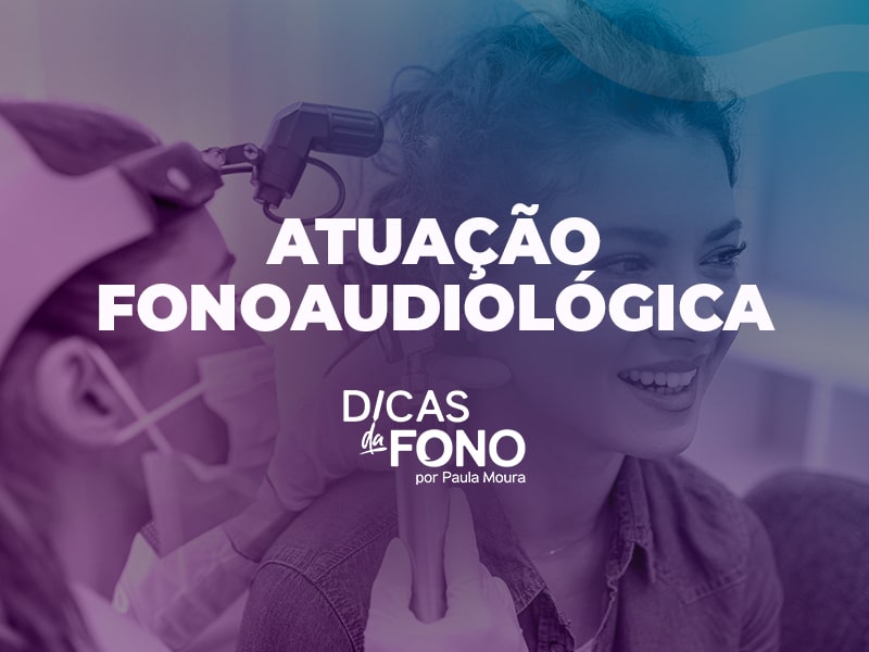 Atuação Fonoaudiológica